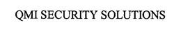 QMI SECURITY SOLUTIONS trademark