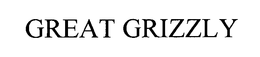 GREAT GRIZZLY trademark