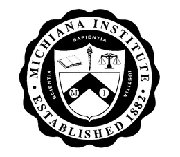 MICHIANA INSTITUTE ESTABLISHED 1882 M I SAPIENTA IUSTITIA SCIENTIA trademark