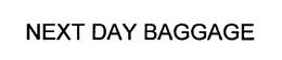 NEXT DAY BAGGAGE trademark