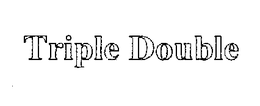 TRIPLE DOUBLE trademark