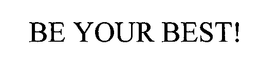 BE YOUR BEST! trademark