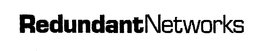 REDUNDANT NETWORKS trademark