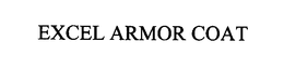 EXCEL ARMOR COAT trademark