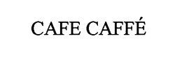 CAFE CAFFÉ trademark