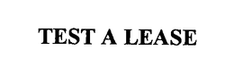 TEST A LEASE trademark