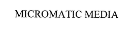 MICROMATIC MEDIA trademark