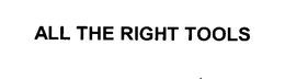 ALL THE RIGHT TOOLS trademark