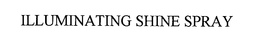 ILLUMINATING SHINE SPRAY trademark