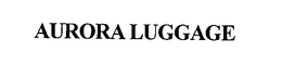 AURORA LUGGAGE trademark