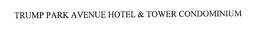 TRUMP PARK AVENUE HOTEL & TOWER CONDOMINIUM trademark