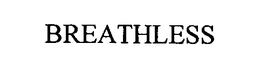 BREATHLESS trademark