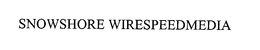 SNOWSHORE WIRESPEEDMEDIA trademark