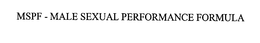 MSPF - MALE SEXUAL PERFORMANCE FORMULA trademark