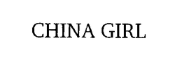 CHINA GIRL trademark