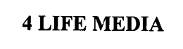 4 LIFE MEDIA trademark
