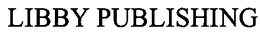 LIBBY PUBLISHING trademark