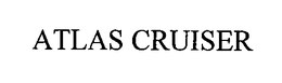 ATLAS CRUISER trademark