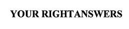 YOUR RIGHTANSWERS trademark