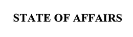 STATE OF AFFAIRS trademark