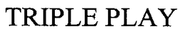 TRIPLE PLAY trademark