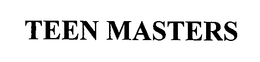 TEEN MASTERS trademark
