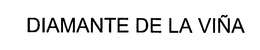 DIAMANTE DE LA VINA trademark