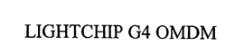 LIGHTCHIP G4 OMDM trademark