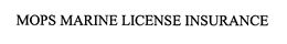 MOPS MARINE LICENSE INSURANCE trademark