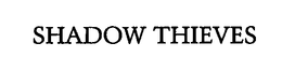 SHADOW THIEVES trademark