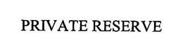 PRIVATE RESERVE trademark