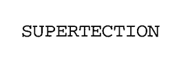 SUPERTECTION trademark