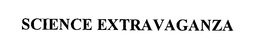 SCIENCE EXTRAVAGANZA trademark