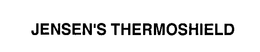 JENSEN'S THERMOSHIELD trademark