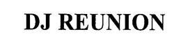 DJ REUNION trademark