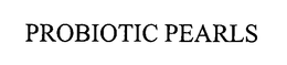 PROBIOTIC PEARLS trademark