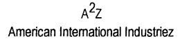 A2Z AMERICAN INTERNATIONAL INDUSTRIEZ trademark