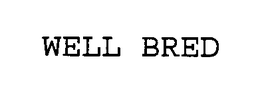 WELL BRED trademark