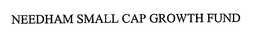 NEEDHAM SMALL CAP GROWTH FUND trademark