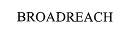 BROADREACH trademark