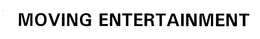 MOVING ENTERTAINMENT trademark