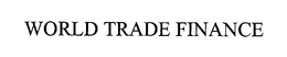 WORLD TRADE FINANCE trademark