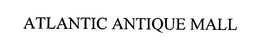 ATLANTIC ANTIQUE MALL trademark