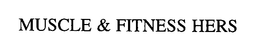MUSCLE & FITNESS HERS trademark