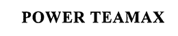 POWER TEAMAX trademark