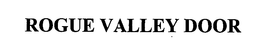 ROGUE VALLEY DOOR trademark