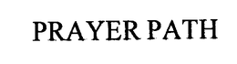PRAYER PATH trademark