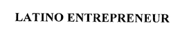 LATINO ENTREPRENEUR trademark