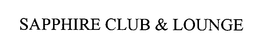 SAPPHIRE CLUB & LOUNGE trademark