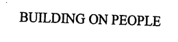 BUILDING ON PEOPLE trademark